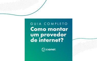 [E-book] Guia completo: como montar um provedor de internet?