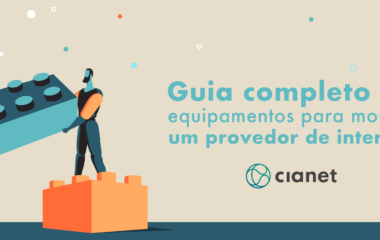 Guia completo de equipamentos para montar um provedor de internet